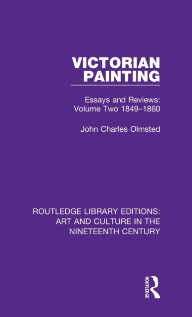 Victorian Painting : Essays and Reviews: Volume Two 1849-1860, Hardback Book