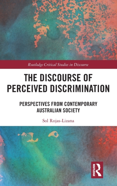 The Discourse of Perceived Discrimination : Perspectives from Contemporary Australian Society, Hardback Book