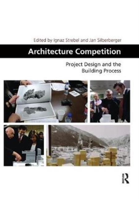 Architecture Competition : Project Design and the Building Process, Paperback / softback Book