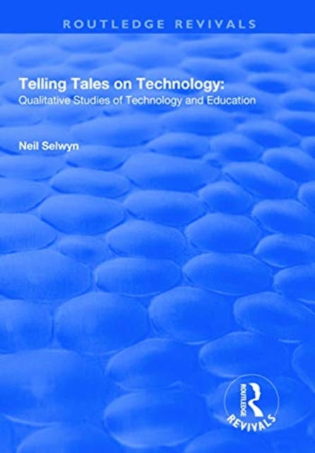 Telling Tales on Technology : Qualitative Studies of Technology and Education, Hardback Book