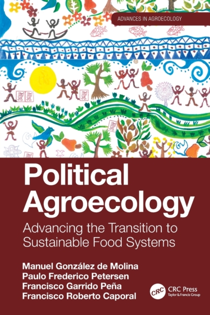 Political Agroecology : Advancing the Transition to Sustainable Food Systems, Paperback / softback Book