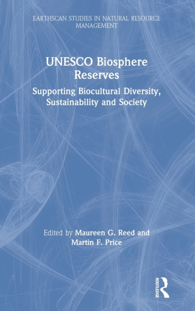 UNESCO Biosphere Reserves : Supporting Biocultural Diversity, Sustainability and Society, Hardback Book