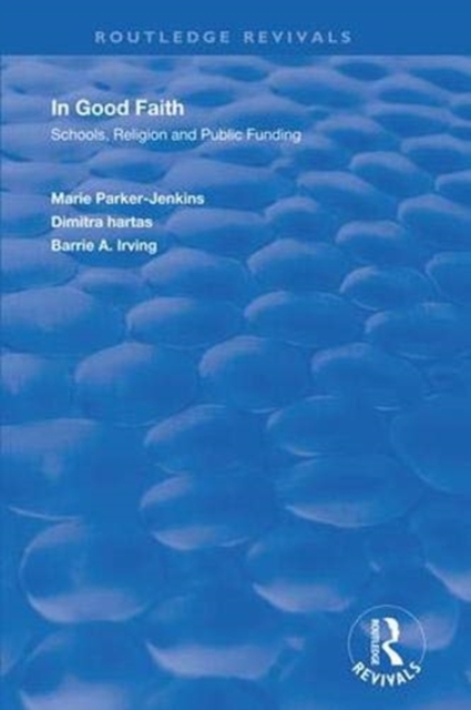 In Good Faith : Schools, Religion and Public Funding, Hardback Book