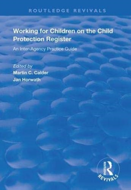 Working for Children on the Child Protection Register : An Inter-Agency Practice Guide, Hardback Book