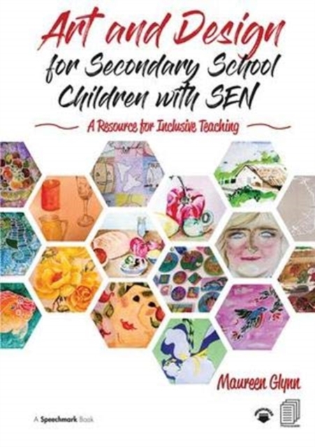 Art and Design for Secondary School Children with SEN : A Resource for Inclusive Teaching, Hardback Book
