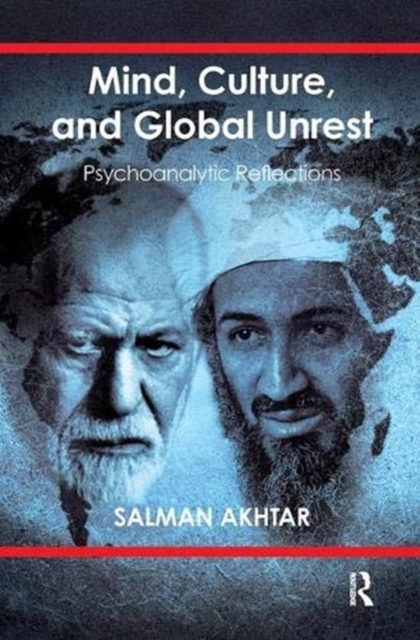 Mind, Culture, and Global Unrest : Psychoanalytic Reflections, Hardback Book