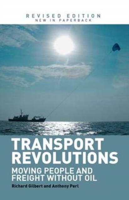 Transport Revolutions : Moving People and Freight Without Oil, Hardback Book