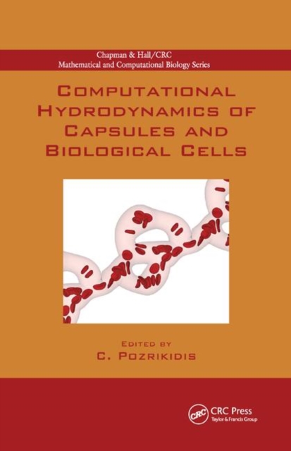 Computational Hydrodynamics of Capsules and Biological Cells, Paperback / softback Book