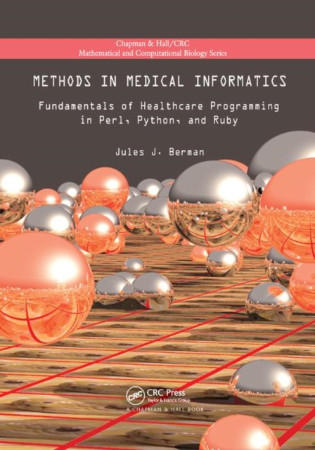 Methods in Medical Informatics : Fundamentals of Healthcare Programming in Perl, Python, and Ruby, Paperback / softback Book