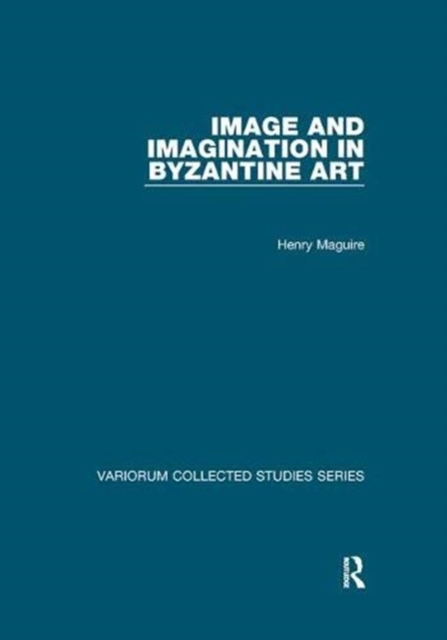 Image and Imagination in Byzantine Art, Paperback / softback Book