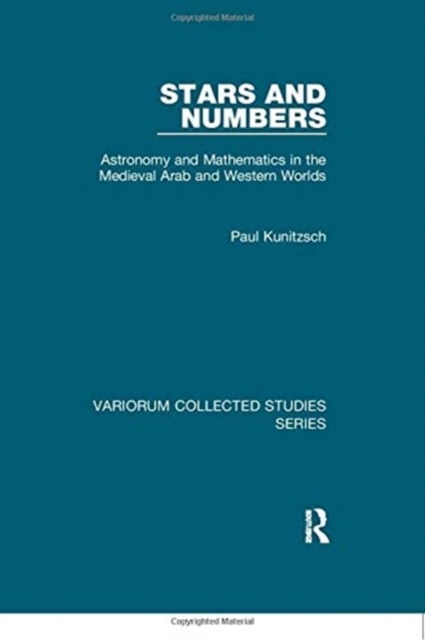 Stars and Numbers : Astronomy and Mathematics in the Medieval Arab and Western Worlds, Paperback / softback Book