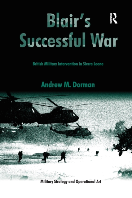 Blair's Successful War : British Military Intervention in Sierra Leone, Paperback / softback Book