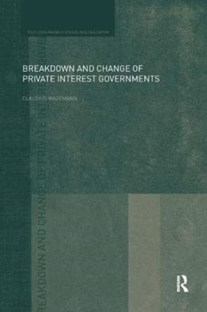 Breakdown and Change of Private Interest Governments, Paperback / softback Book