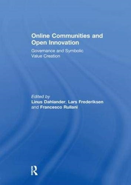 Online Communities and Open Innovation : Governance and Symbolic Value Creation, Paperback / softback Book