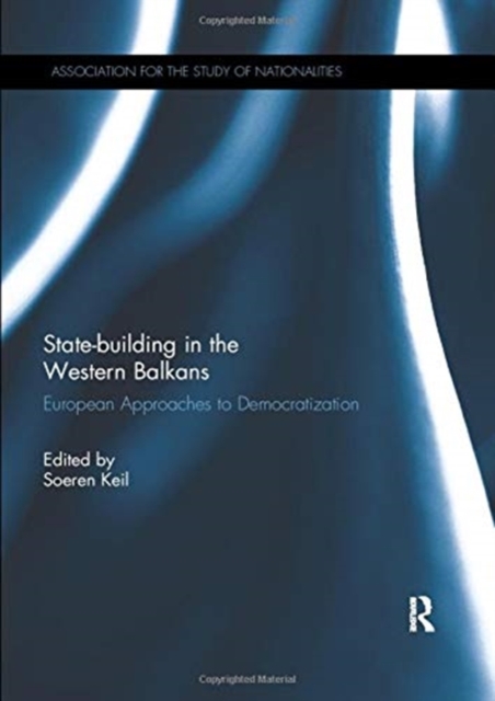 State-building in the Western Balkans : European Approaches to Democratization, Paperback / softback Book