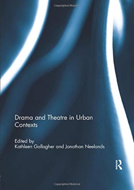 Drama and Theatre in Urban Contexts, Paperback / softback Book