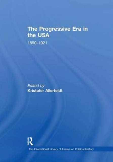 The Progressive Era in the USA: 1890–1921, Paperback / softback Book