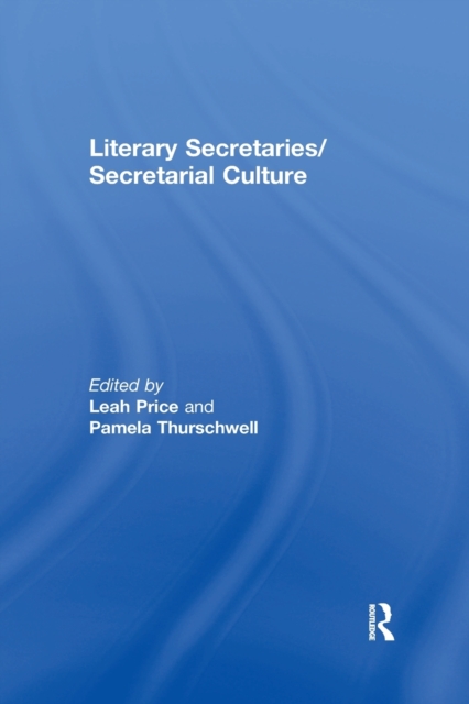 Literary Secretaries/Secretarial Culture, Paperback / softback Book