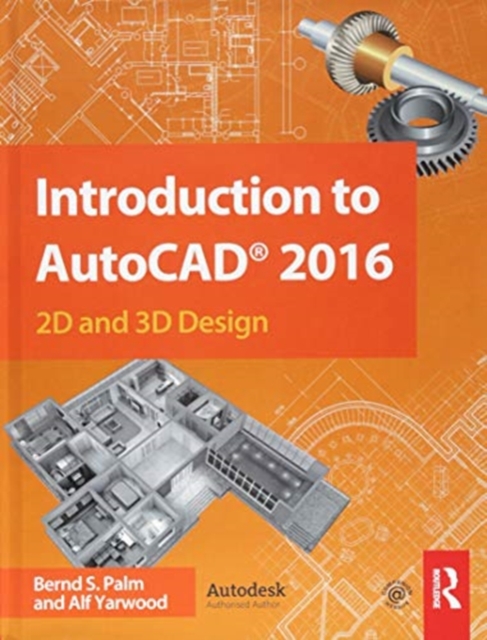 Introduction to AutoCAD 2016 : 2D and 3D Design, Hardback Book