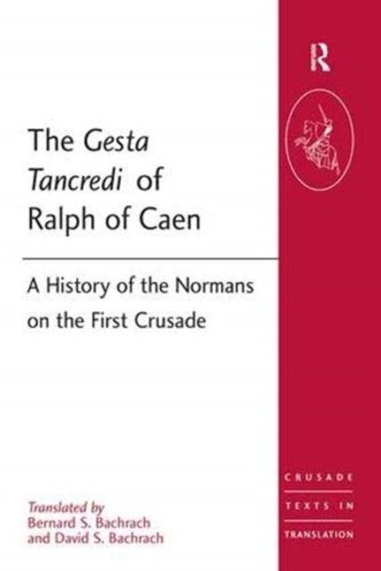 The Gesta Tancredi of Ralph of Caen : A History of the Normans on the First Crusade, Hardback Book