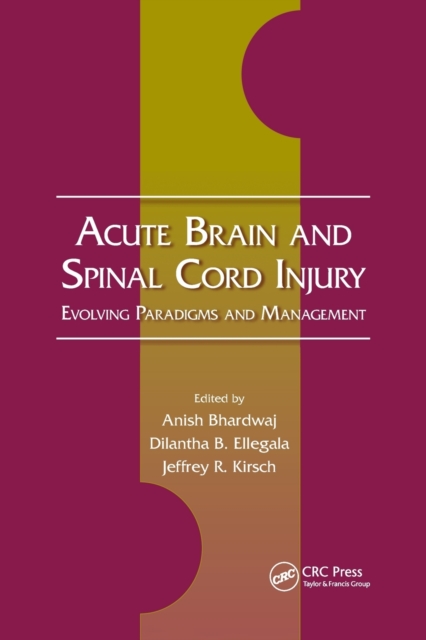 Acute Brain and Spinal Cord Injury : Evolving Paradigms and Management, Paperback / softback Book