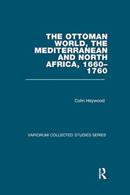 The Ottoman World, the Mediterranean and North Africa, 1660–1760, Paperback / softback Book