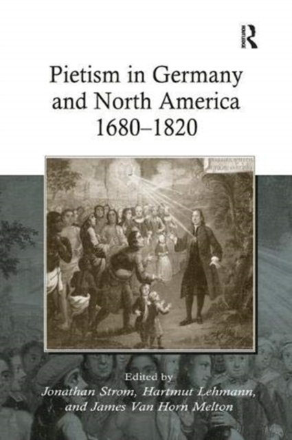 Pietism in Germany and North America 1680–1820, Paperback / softback Book