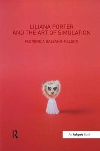 Liliana Porter and the Art of Simulation, Paperback / softback Book