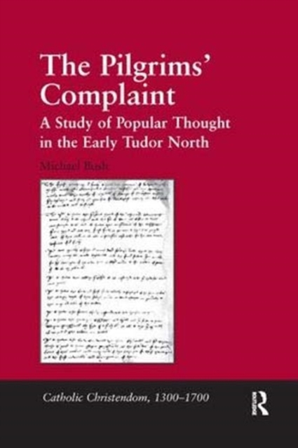 The Pilgrims' Complaint : A Study of Popular Thought in the Early Tudor North, Paperback / softback Book