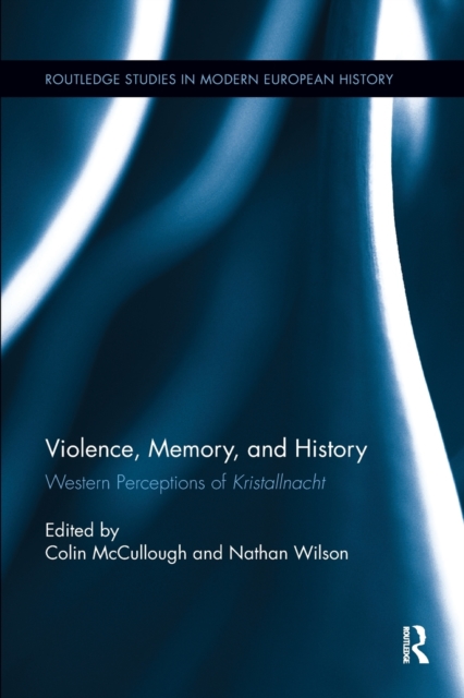 Violence, Memory, and History : Western Perceptions of Kristallnacht, Paperback / softback Book