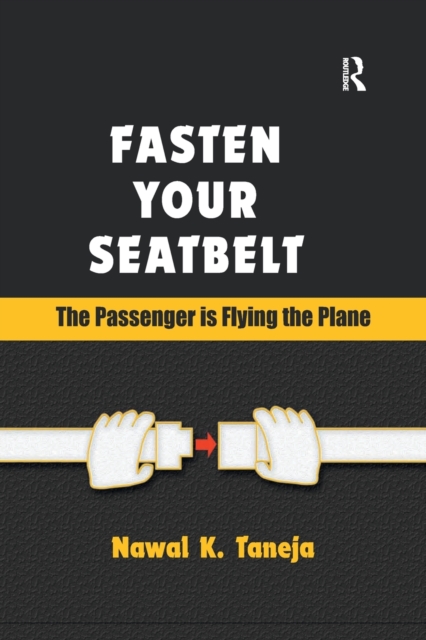 Fasten Your Seatbelt: The Passenger is Flying the Plane, Paperback / softback Book