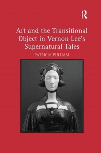 Art and the Transitional Object in Vernon Lee's Supernatural Tales, Paperback / softback Book