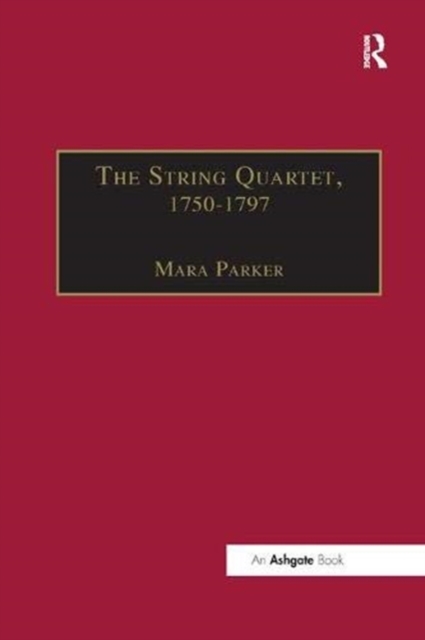 The String Quartet, 1750–1797 : Four Types of Musical Conversation, Paperback / softback Book