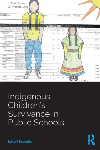 Indigenous Children’s Survivance in Public Schools, Paperback / softback Book