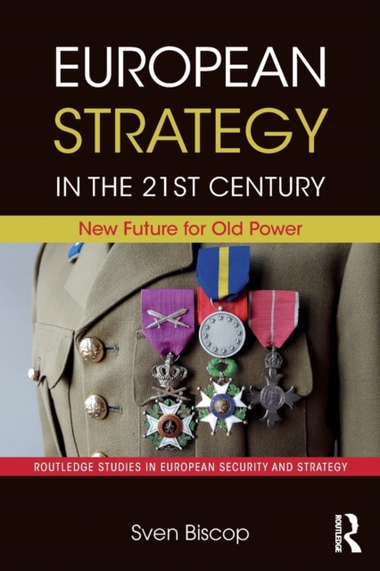 European Strategy in the 21st Century : New Future for Old Power, Paperback / softback Book