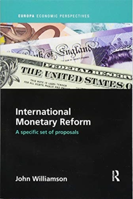 International Monetary Reform : A Specific Set of Proposals, Paperback / softback Book