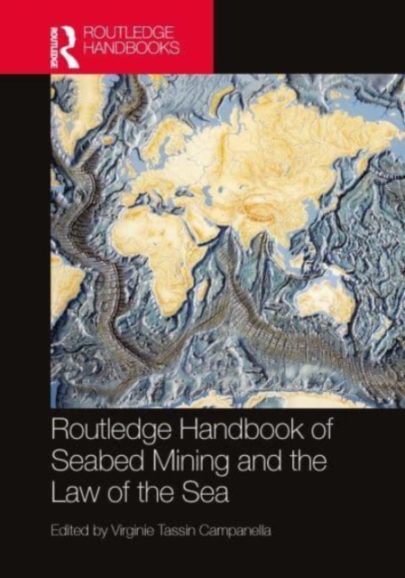 Routledge Handbook of Seabed Mining and the Law of the Sea, Hardback Book