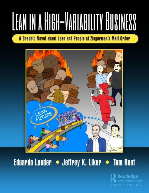 Lean in a High-Variability Business : A Graphic Novel about Lean and People at Zingerman’s Mail Order, Hardback Book