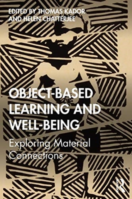 Object-Based Learning and Well-Being : Exploring Material Connections, Paperback / softback Book