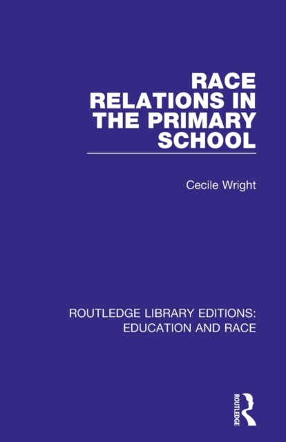 Race Relations in the Primary School, Paperback / softback Book