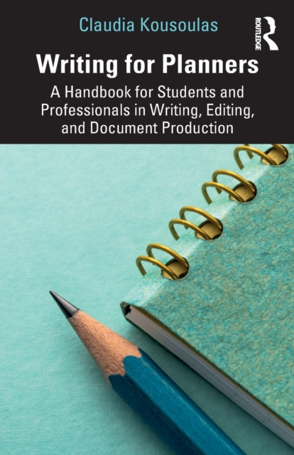Writing for Planners : A Handbook for Students and Professionals in Writing, Editing, and Document Production, Paperback / softback Book