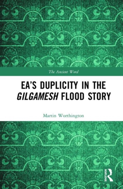 Ea’s Duplicity in the Gilgamesh Flood Story, Hardback Book