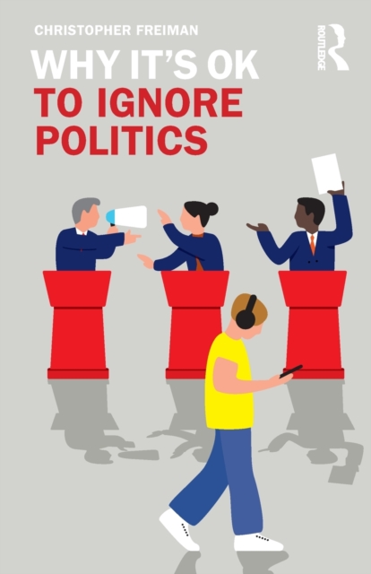 Why It's OK to Ignore Politics, Paperback / softback Book
