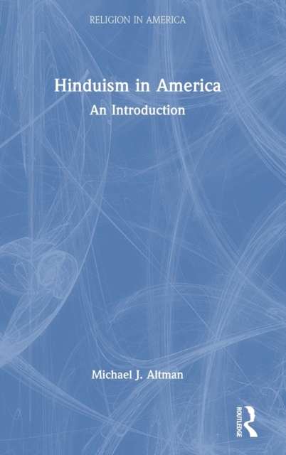 Hinduism in America : An Introduction, Hardback Book