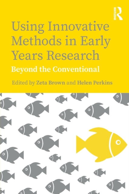 Using Innovative Methods in Early Years Research : Beyond the Conventional, Paperback / softback Book