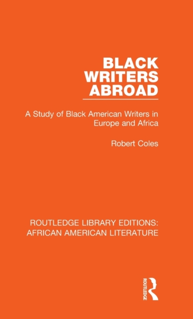 Black Writers Abroad : A Study of Black American Writers in Europe and Africa, Hardback Book