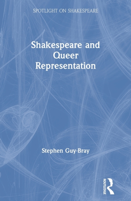 Shakespeare and Queer Representation, Hardback Book