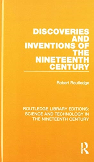 Routledge Library Editions: Science and Technology in the Nineteenth Century, Multiple-component retail product Book