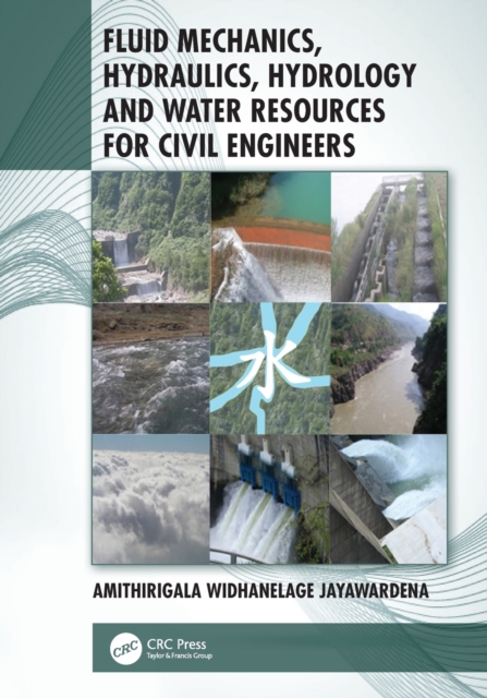 Fluid Mechanics, Hydraulics, Hydrology and Water Resources for Civil Engineers, Paperback / softback Book
