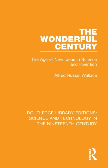 The Wonderful Century : The Age of New Ideas in Science and Invention, Paperback / softback Book